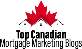 Top Canadian Mortgage Marketing Blogs | Mortgage Broker Blogs